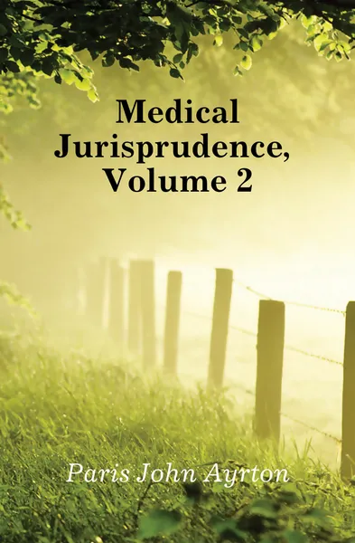 Обложка книги Medical Jurisprudence, Volume 2, Paris John Ayrton