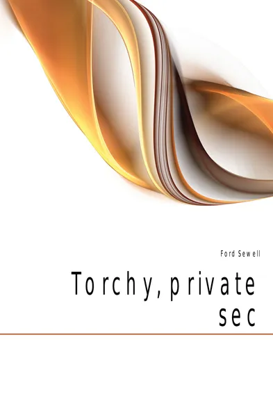 Обложка книги Torchy, private sec, Ford Sewell