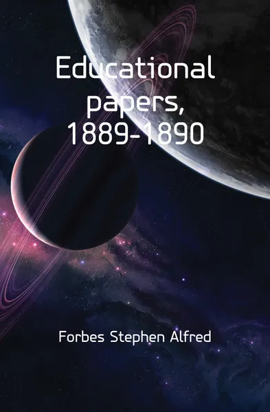 Обложка книги Educational papers, 1889-1890, Forbes Stephen Alfred