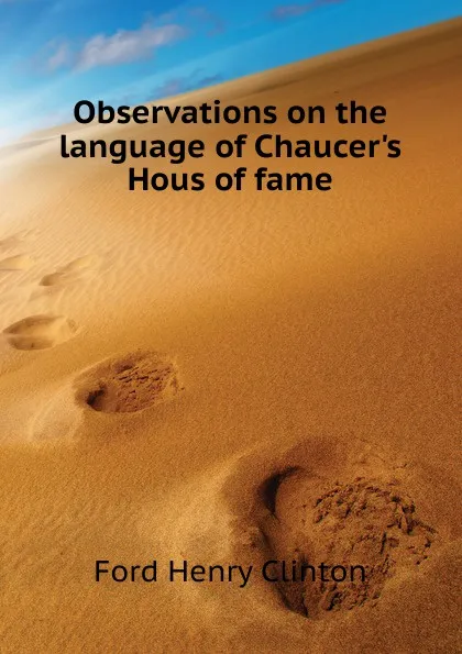 Обложка книги Observations on the language of Chaucers Hous of fame, Ford Henry Clinton