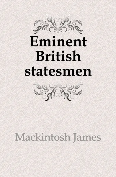 Обложка книги Eminent British statesmen, Mackintosh James
