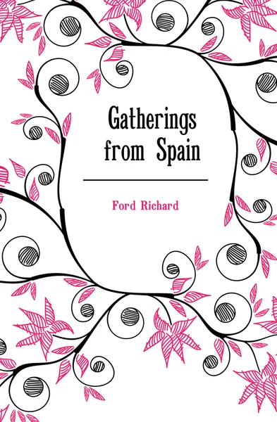 Обложка книги Gatherings from Spain, Ford Richard