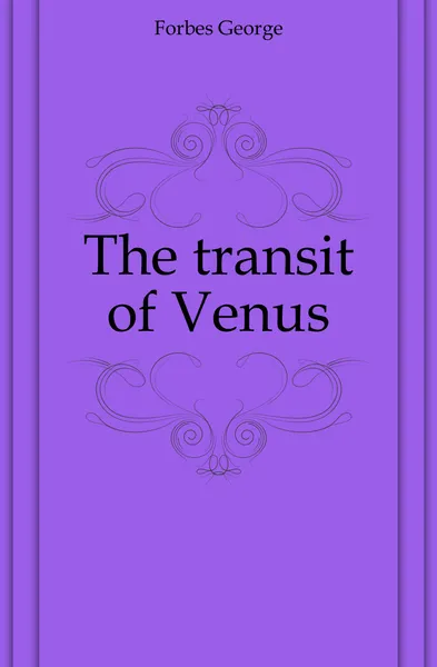 Обложка книги The transit of Venus, Forbes George