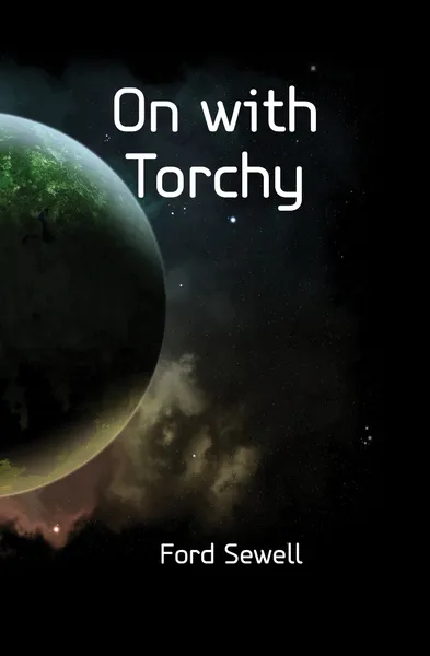 Обложка книги On with Torchy, Ford Sewell