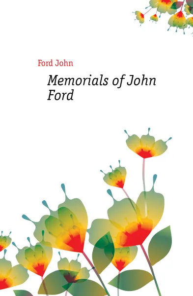Обложка книги Memorials of John Ford, John Ford