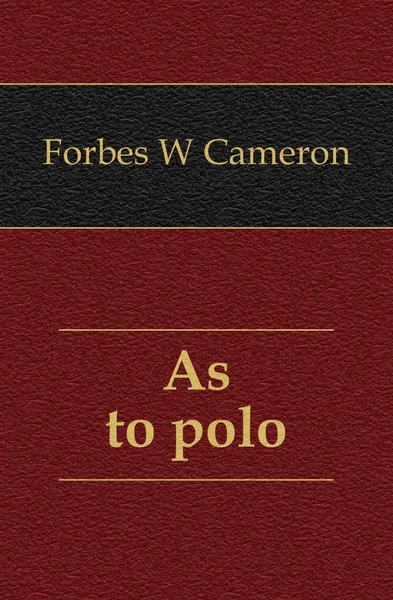 Обложка книги As to polo, Forbes W. Cameron