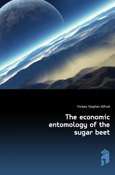 Обложка книги The economic entomology of the sugar beet, Forbes Stephen Alfred