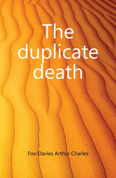 Обложка книги The duplicate death, Fox-Davies Arthur Charles