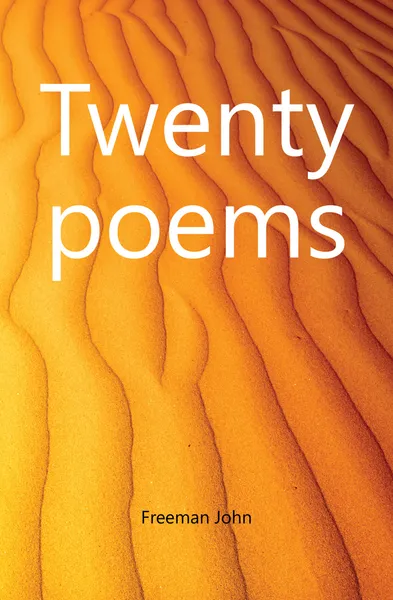 Обложка книги Twenty poems, Freeman John