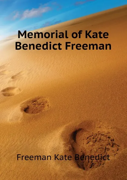 Обложка книги Memorial of Kate Benedict Freeman, Freeman Kate Benedict