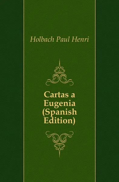 Обложка книги Cartas a Eugenia (Spanish Edition), Holbach Paul Henri