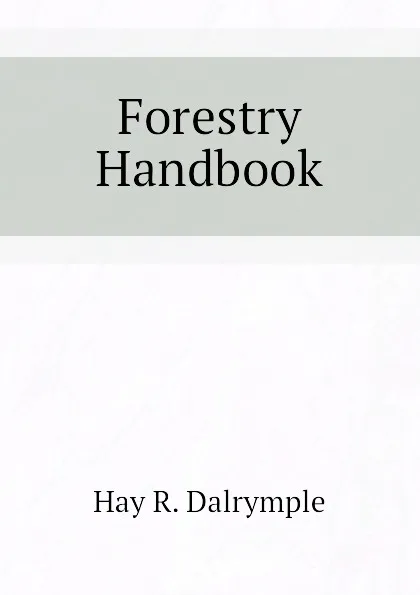 Обложка книги Forestry Handbook, Hay R. Dalrymple