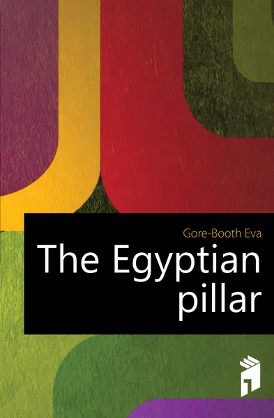 Обложка книги The Egyptian pillar, Gore-Booth Eva