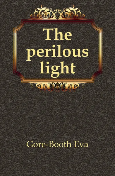 Обложка книги The perilous light, Gore-Booth Eva