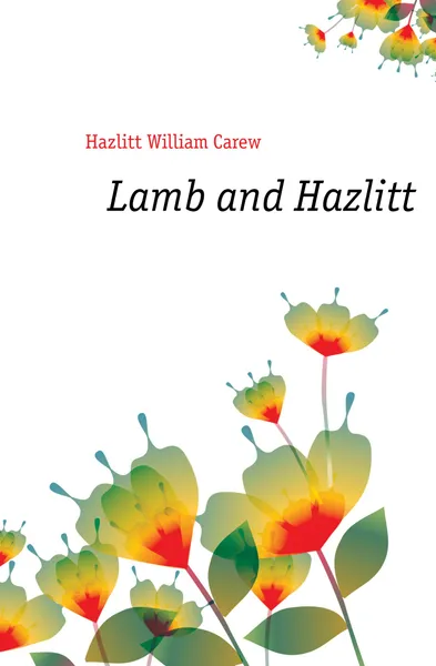 Обложка книги Lamb and Hazlitt, William C. Hazlitt