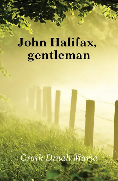 Обложка книги John Halifax, gentleman, Craik Dinah Maria