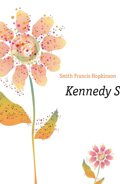 Обложка книги Kennedy Square, Francis Hopkinson Smith