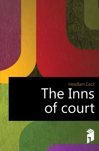 Обложка книги The Inns of court, Headlam Cecil