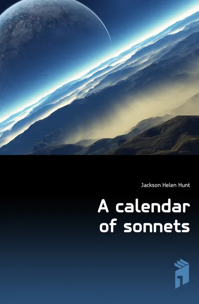 Обложка книги A calendar of sonnets, Jackson Helen Hunt