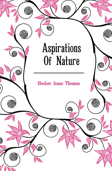 Обложка книги Aspirations Of Nature, Hecker Isaac Thomas