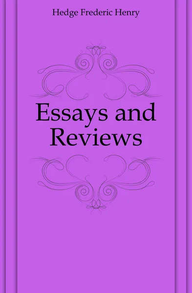 Обложка книги Essays and Reviews, Hedge Frederic Henry