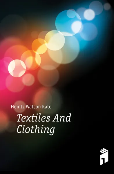 Обложка книги Textiles And Clothing, Heintz Watson Kate