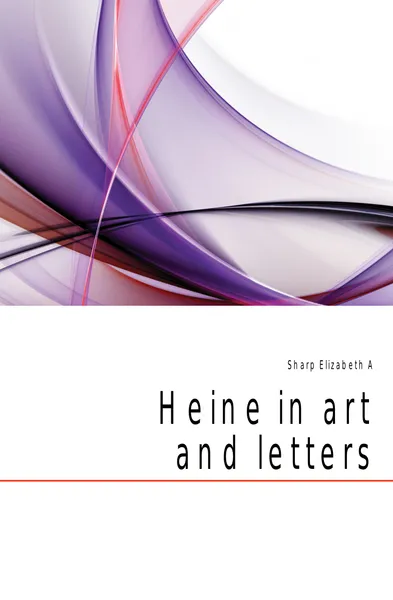 Обложка книги Heine in art and letters, Elizabeth A. Sharp