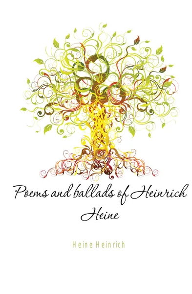 Обложка книги Poems and ballads of Heinrich Heine, Heinrich Heine