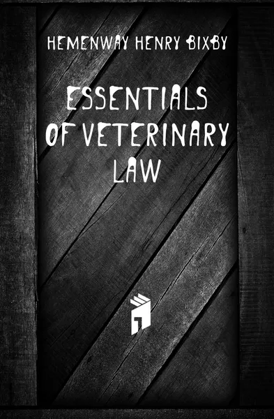 Обложка книги Essentials Of Veterinary Law, Hemenway Henry Bixby