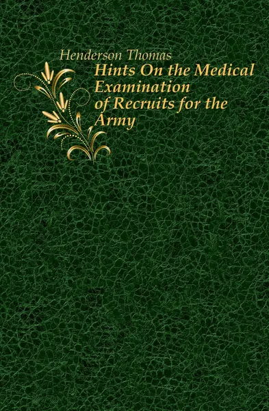 Обложка книги Hints On the Medical Examination of Recruits for the Army, Henderson Thomas