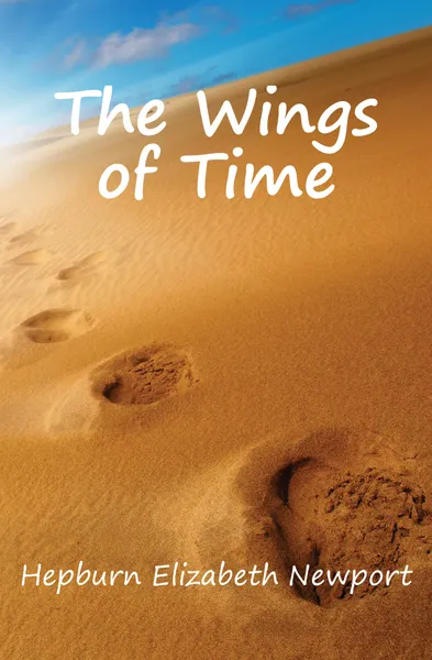 Обложка книги The Wings of Time, Hepburn Elizabeth Newport