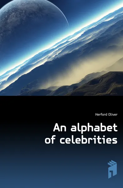 Обложка книги An alphabet of celebrities, Herford Oliver