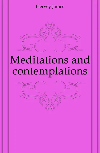 Обложка книги Meditations and contemplations, Hervey James