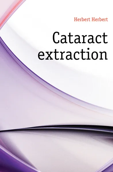 Обложка книги Cataract extraction, Herbert Herbert