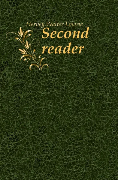 Обложка книги Second reader, Hervey Walter Lowrie