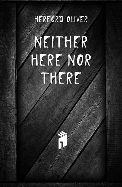 Обложка книги Neither Here Nor There, Herford Oliver