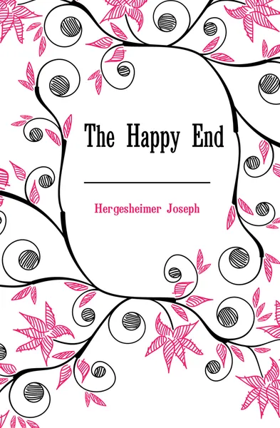 Обложка книги The Happy End, Hergesheimer Joseph