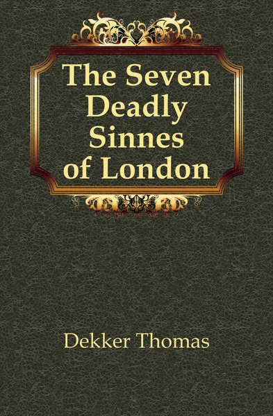 Обложка книги The Seven Deadly Sinnes of London, Thomas Dekker
