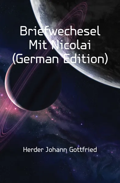 Обложка книги Briefwechesel Mit Nicolai (German Edition), Herder Johann Gottfried