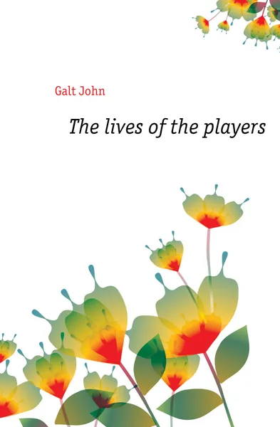 Обложка книги The lives of the players, Galt John