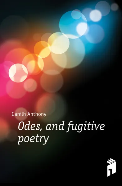 Обложка книги Odes, and fugitive poetry, Ganilh Anthony