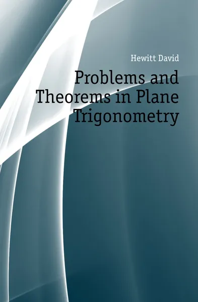 Обложка книги Problems and Theorems in Plane Trigonometry, Hewitt David