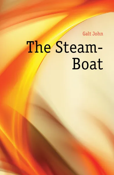 Обложка книги The Steam-Boat, Galt John