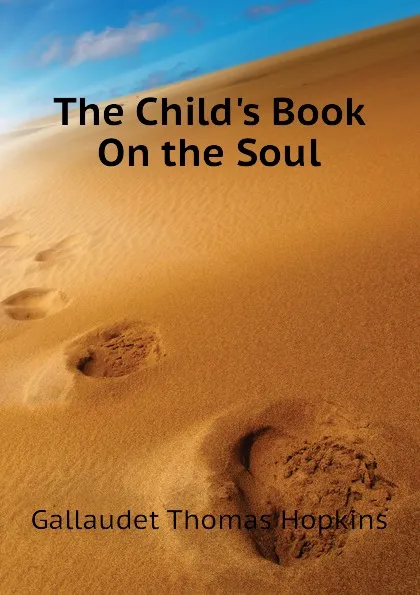 Обложка книги The Childs Book On the Soul, Gallaudet Thomas Hopkins