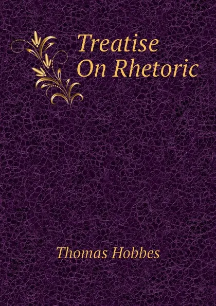 Обложка книги Treatise On Rhetoric, Hobbes Thomas