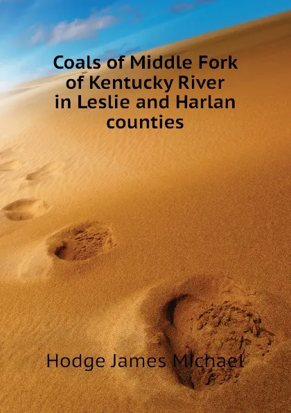 Обложка книги Coals of Middle Fork of Kentucky River in Leslie and Harlan counties, Hodge James Michael