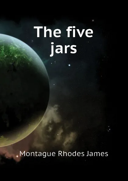 Обложка книги The five jars, M.R. James