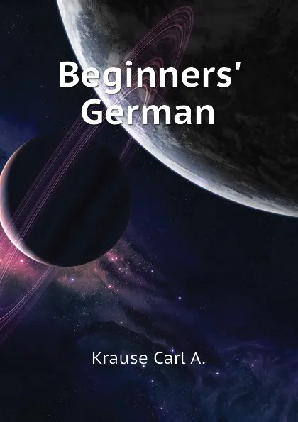 Обложка книги Beginners German, Krause Carl A.