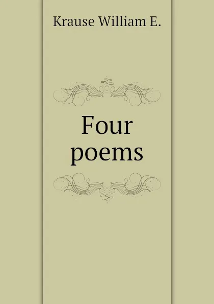 Обложка книги Four poems, Krause William E.
