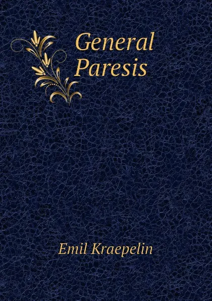 Обложка книги General Paresis, Kraepelin Emil